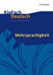 Mehrsprachigkeit. Einfach Deutsch Unterrichtsmodelle: Mehrsprachigkeit: Gymnasiale Oberstufe