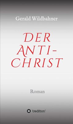 Der Anti-Christ (eBook, ePUB) - Wildbahner, Gerald