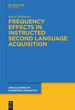 Frequency Effects In Instructed Second Language Acquisition - Madlener, Karin
