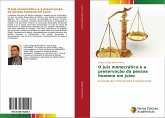 O juiz monocrático e a preservação da pessoa humana em juízo O juiz monocrático e a preservação da pessoa humana em juízo