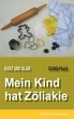 Kurz und klar: Mein Kind hat Zöliakie... - Bild 1