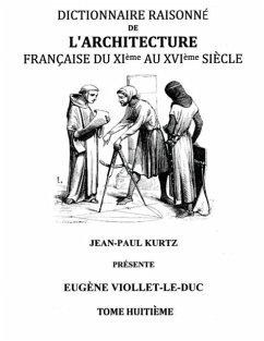 Dictionnaire Raisonné de l'Architecture Française du XIe au XVIe siècle Tome VIII - Viollet-LeDuc, Eugene