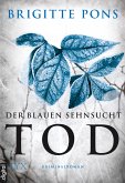 Der blauen Sehnsucht Tod / Frank Liebknecht ermittelt Bd.2 (eBook, ePUB) Der blauen Sehnsucht Tod / Frank Liebknecht ermittelt Bd.2 (eBook, ePUB)
