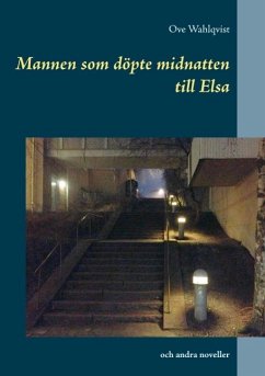 Mannen som döpte midnatten till Elsa (eBook, ePUB) - Wahlqvist, Ove