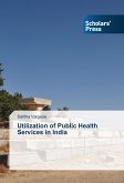 Utilization of Public Health Services in India