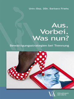 Aus. Vorbei. Was nun? (eBook, ePUB) - Friehs, Barbara