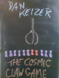 The Cosmic Claw Game (eBook, ePUB) - Keizer, Dan
