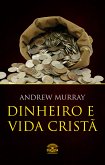 Dinheiro e vida cristã - Finanças a luz da Bíblia (eBook, ePUB)