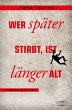 Wer später stirbt, ist länger alt... - Bild 1