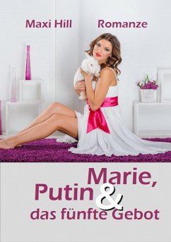 Marie, Putin und das fünfte Gebot (eBook, ePUB) - Hill, Maxi