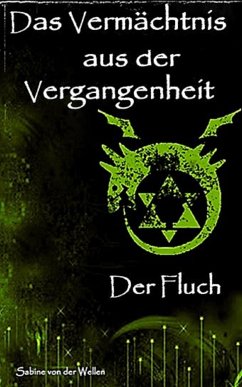 Das Vermächtnis aus der Vergangenheit (eBook, ePUB) - von der Wellen, Sabine