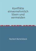 Konflikte einvernehmlich lösen und vermeiden (eBook, ePUB)