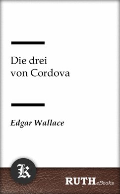 Die drei von Cordova (eBook, ePUB) - Wallace, Edgar