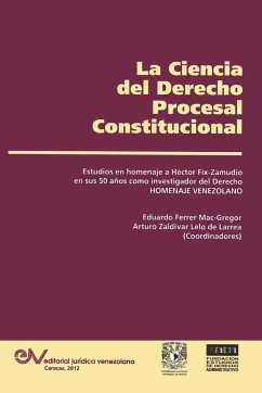 LA CIENCIA DEL DERECHO PROCESAL CONSTITUCIONAL. Estudios en Homenaje a Héctor Fix-Zamudio