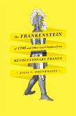 The Frankenstein of 1790 and Other Lost Chapters from Revolutionary France (eBook, ePUB)
