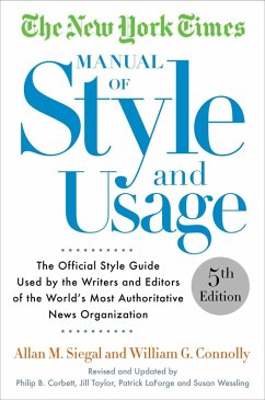 The New York Times Manual of Style and Usage, 5th Edition (eBook, ePUB) - Siegal, Allan M.; Connolly, William