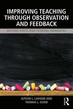 Improving Teaching through Observation and Feedback (eBook, ePUB) - Lavigne, Alyson L.; Good, Thomas L