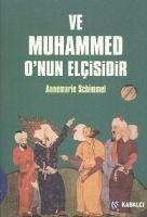 Ve Muhammed Onun Elcisidir - Schimmel, Annemarie