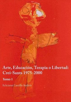 Arte, educación, terapia o libertad : Crei-Sants, 1975-2000 - Castillo Andrés, Feliciano