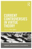 Current Controversies in Virtue Theory (eBook, ePUB)