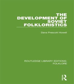 The Development of Soviet Folkloristics (RLE Folklore) (eBook, PDF) - Howell, Dana