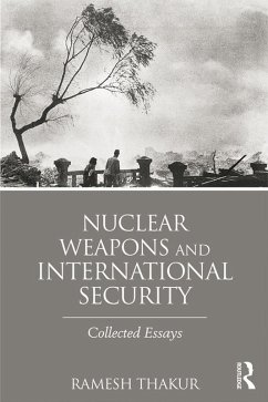 Nuclear Weapons and International Security (eBook, ePUB) - Thakur, Ramesh