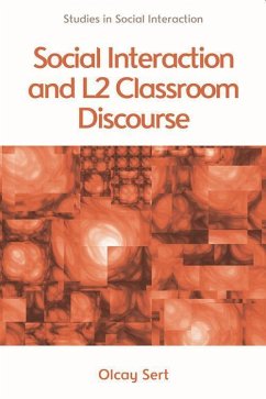 Social Interaction and L2 Classroom Discourse - Sert, Olcay