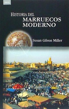 Historia del Marruecos moderno - Miller, Susan Gilson