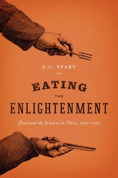 Eating the Enlightenment (eBook, ePUB) - Spary, E. C.