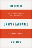 This New Yet Unapproachable America (eBook, ePUB) This New Yet Unapproachable America (eBook, ePUB)