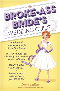 The Broke-Ass Bride's Wedding Guide (eBook, ePUB) - Larue, Dana