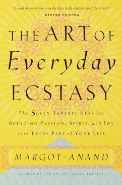 The Art of Everyday Ecstasy (eBook, ePUB) - Anand, Margot