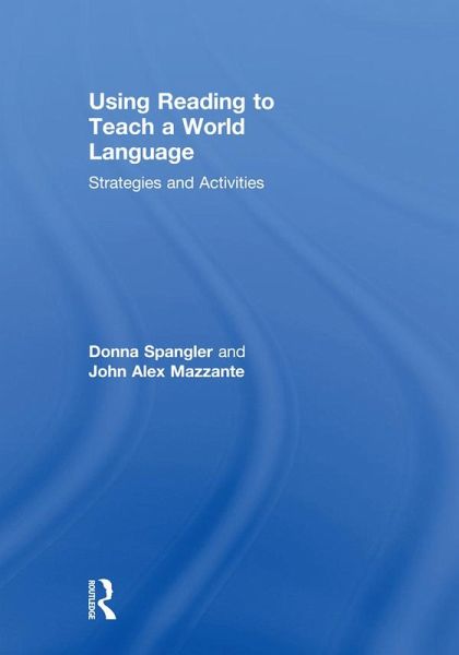 Using Reading to Teach a World Language (eBook, ePUB) Using Reading to Teach a World Language (eBook, ePUB)