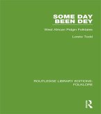 Some Day Been Dey (RLE Folklore) (eBook, ePUB)