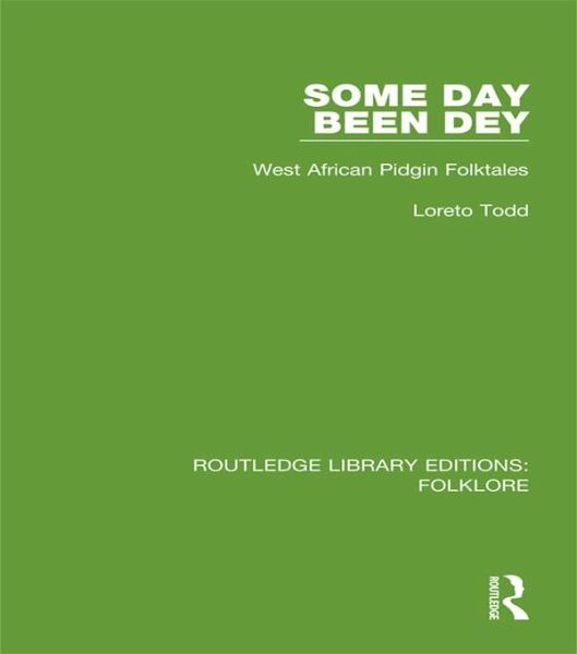 Some Day Been Dey (RLE Folklore) (eBook, ePUB) Some Day Been Dey (RLE Folklore) (eBook, ePUB)
