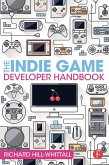 The Indie Game Developer Handbook (eBook, PDF)