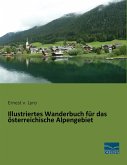 Illustriertes Wanderbuch für das österreichische Alpengebiet