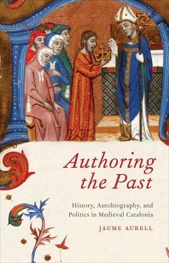 Authoring the Past (eBook, ePUB) - Aurell, Jaume