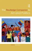 The Routledge Companion to Art and Politics (eBook, PDF)