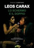 Leos Carax. Lo schermo e il doppio Leos Carax. Lo schermo e il doppio