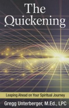 The Quickening: Leaping Ahead on Your Spiritual Journey - Unterberger, Gregg