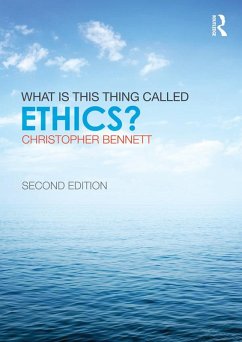 What is this thing called Ethics? (eBook, PDF) - Bennett, Christopher