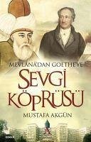 Mevlanadan Goetheye Sevgi Köprüsü - Akgün, Mustafa