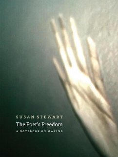 The Poet's Freedom (eBook, ePUB) - Stewart, Susan The Poet's Freedom (eBook, ePUB) - Stewart, Susan