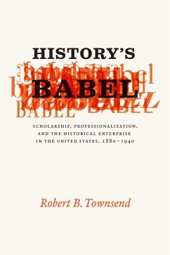 History's Babel (eBook, ePUB) - Townsend, Robert B. History's Babel (eBook, ePUB) - Townsend, Robert B.