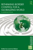 Rethinking Border Control for a Globalizing World (eBook, PDF) Rethinking Border Control for a Globalizing World (eBook, PDF)