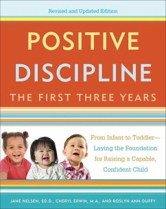 Positive Discipline: The First Three Years, Revised and Updated Edition (eBook, ePUB) - Nelsen, Jane; Erwin, Cheryl; Duffy, Roslyn Ann