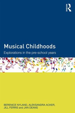 Musical Childhoods (eBook, ePUB) - Nyland, Berenice; Acker, Aleksandra; Ferris, Jill; Deans, Jan