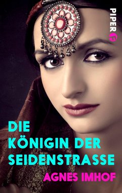 Die Königin der Seidenstraße (eBook, ePUB) - Imhof, Agnes