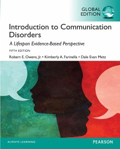 Introduction to Communication Disorders: A Lifespan Evidence-Based Perspective, Global Edition (eBook, PDF) - Owens, Robert E.; Farinella, Kimberly A.; Metz, Dale Evans